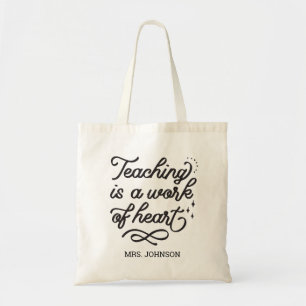 Teaching is a work of Heart - Teacher Appreciation Tote Bag
