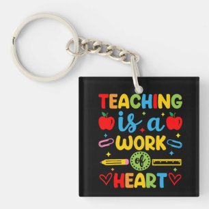 Teaching Is A Work Of Heart teacher gift Key Ring