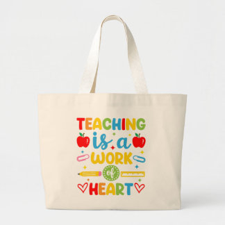 Teaching Is A Work Of Heart teacher gift  Large Tote Bag