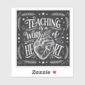 Teaching Is a Work of Heart Teacher Gift Sticker