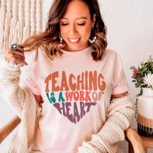 Teaching is a Work of Heart Teacher