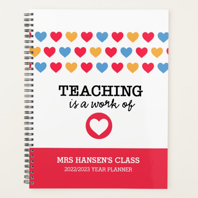 "Teaching is a work of heart" Teacher Yearly Planner (Front)
