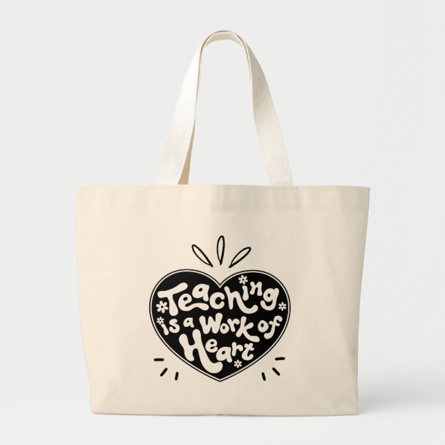 Teaching  is a Work of Heart Tote  (Front)