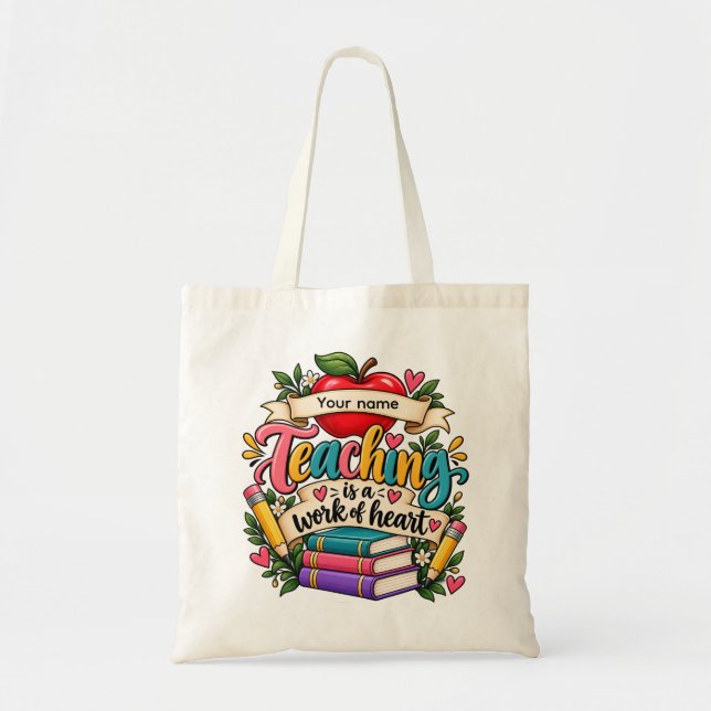 Teaching Is a Work of Heart Tote Bag (Front)