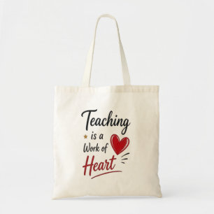 Teaching is a Work of Heart Tote Bag