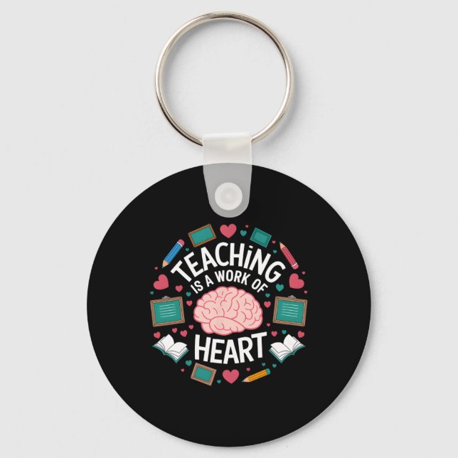 Teaching Is A Work Of Heart Valentine's Day Teache Key Ring (Front)