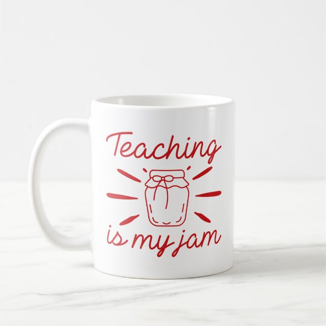 Teaching Is My Jam Coffee Mug (Left)