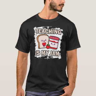 Teaching Is My Jam School Teacher Appreciation  5 T-Shirt