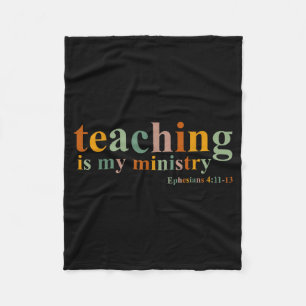 Teaching Is My Ministry Bible Verse Scripture Chri Fleece Blanket