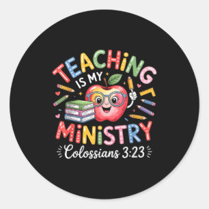 Teaching Is My Ministry Christian Teacher Design Classic Round Sticker