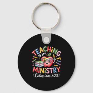 Teaching Is My Ministry Christian Teacher Design Key Ring