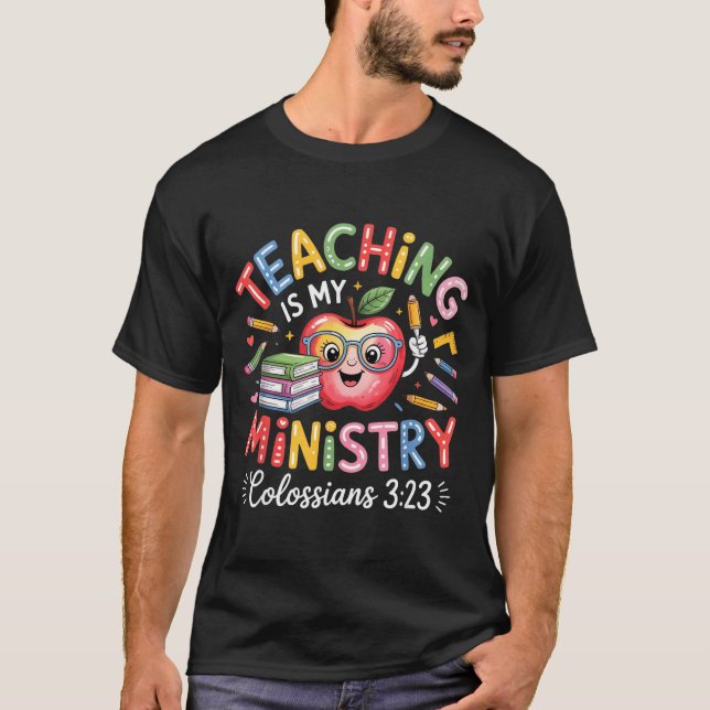 Teaching Is My Ministry Christian Teacher Design  T-Shirt (Front)