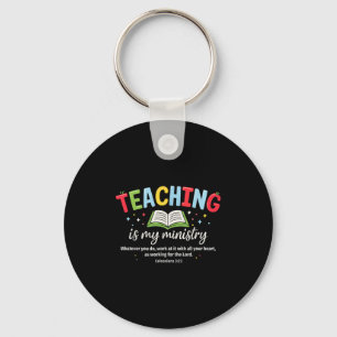 Teaching Is My Ministry Christian Teacher Faith Te Key Ring
