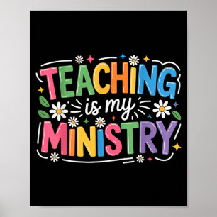 Teaching Is My Ministry Flower Jesus Christian Tea Poster