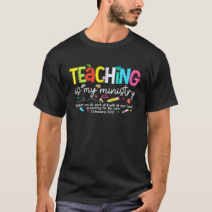 Teaching is My Ministry God Christian Teacher Back T-Shirt