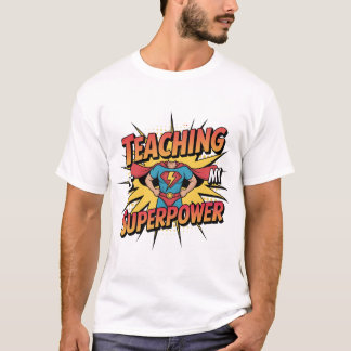 Teaching Is My Superpower Best Tshirt