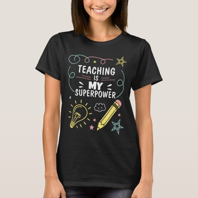 Teaching is My Superpower Customisable T-Shirt (Front)