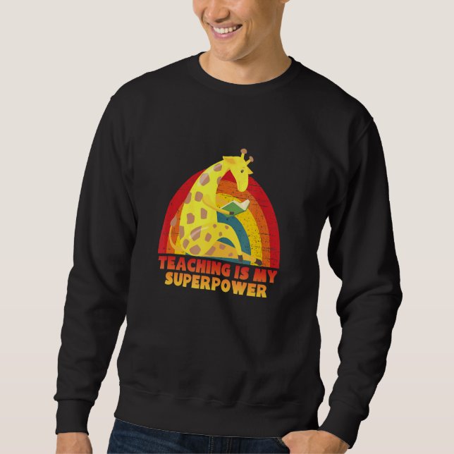Teaching Is My Superpower Fun Educator Sweatshirt (Front)