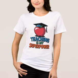 Teaching Is My Superpower Funny Teacher Women T-Sh Tri-Blend Shirt