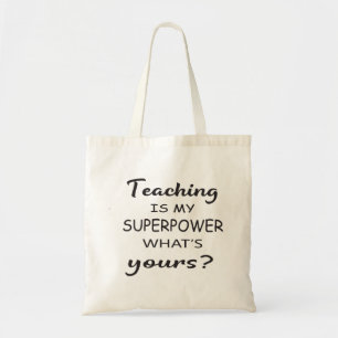 Teaching Is My Superpower Whats Yours T-Shirt Truc Tote Bag