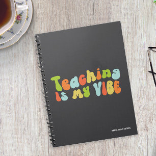 Teaching Is My Vibe, Groovy Colourful Teacher Notebook