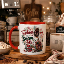 Teaching Is Snow Joke Christmas Mug, Funny Teacher