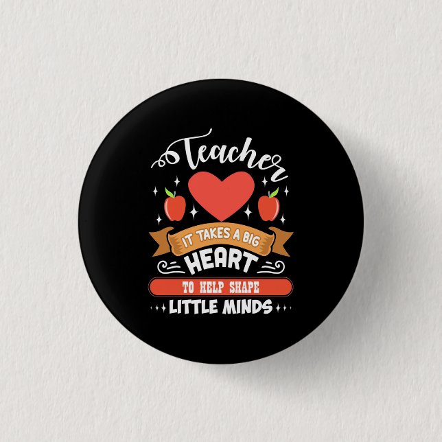 Teaching It Takes A Big Heart 3 Cm Round Badge (Front)