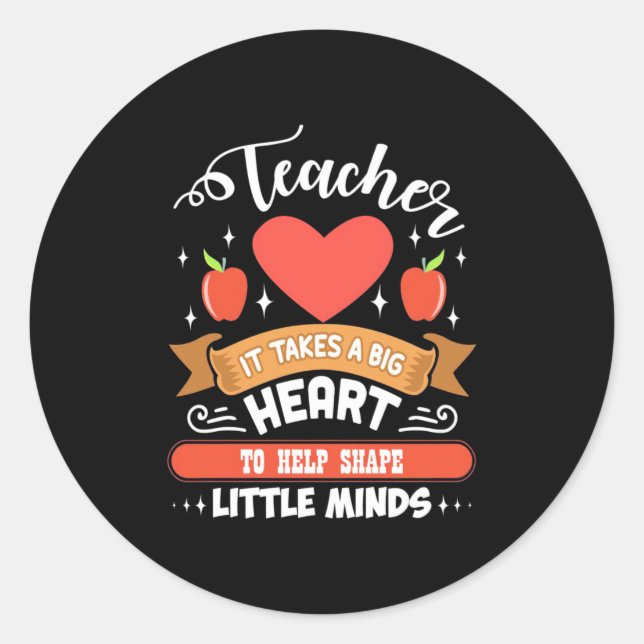 Teaching It Takes A Big Heart Classic Round Sticker (Front)