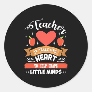 Teaching It Takes A Big Heart Classic Round Sticker
