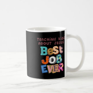 Teaching Kids About Jesus Is The Best Job Ever Bib Coffee Mug