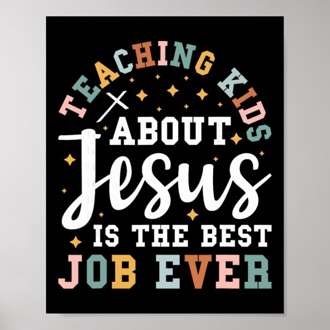 Teaching Kids About Jesus Is The Best Job Ever  Poster (Front)