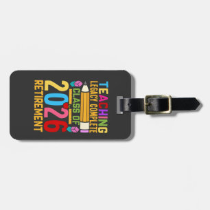 Teaching Legacy Complete Class of 2026 Retirement  Luggage Tag