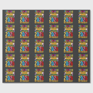 Teaching Legacy Complete Class of 2026 Retirement  Wrapping Paper