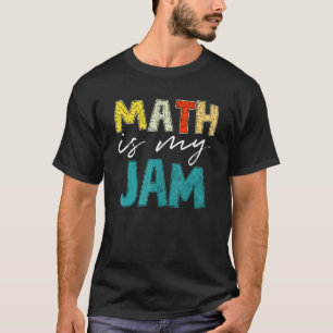Teaching Math Is My Jam Math Teacher Team Back To T-Shirt