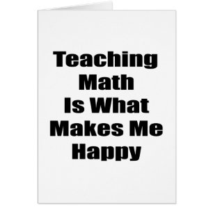 Teaching Math Is What Makes Me Happy