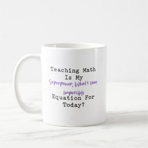 Teaching Math Superpower Impossible Equation Coffee Mug