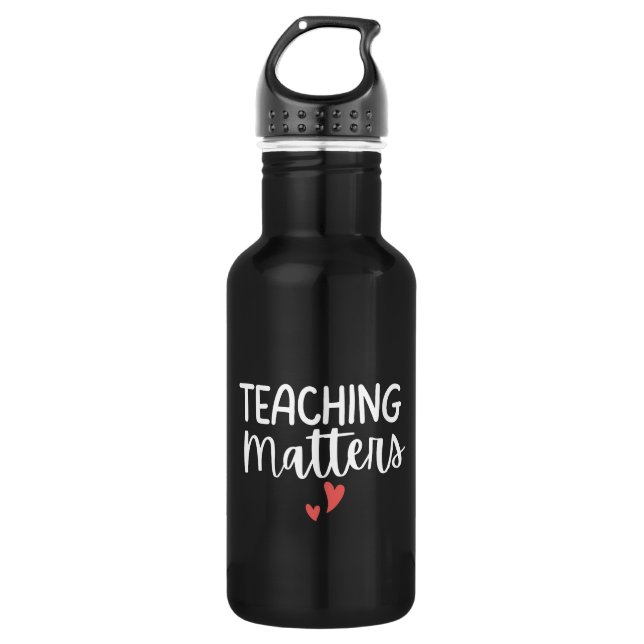 'Teaching Matters' Teacher Appreciation Gift 532 Ml Water Bottle (Front)