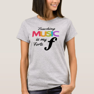 Teaching Music Is My Forte Music Teacher Humour   T-Shirt