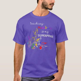 Teaching Music Is My Superpower Back To School Mus T-Shirt