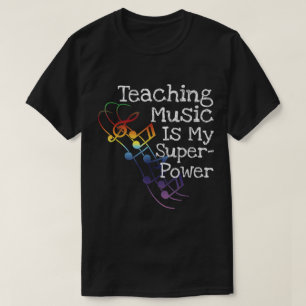 Teaching Music Is My Superpower Design T-Shirt