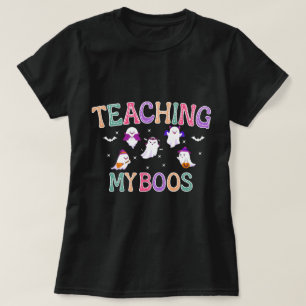 teaching my boos Teacher Appreciation Day T-Shirt
