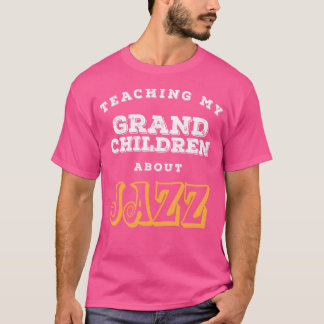 Teaching My Grandchildren About Jazz Gift Cm T-Shirt