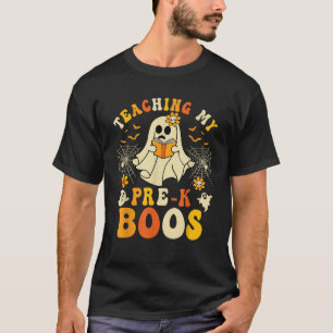 Teaching My Pre K Boos Crew Teachers Halloween Gho T-Shirt
