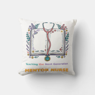 Teaching Next Generation Mentor Nurse Throw Pillow