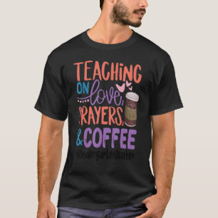 Teaching On Love Prayers Coffee Kindergarten Tea T-Shirt