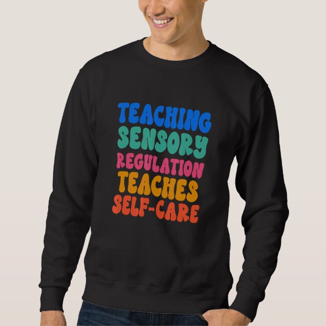 Teaching Sensory Regulation Self Care Sweatshirt (Front)
