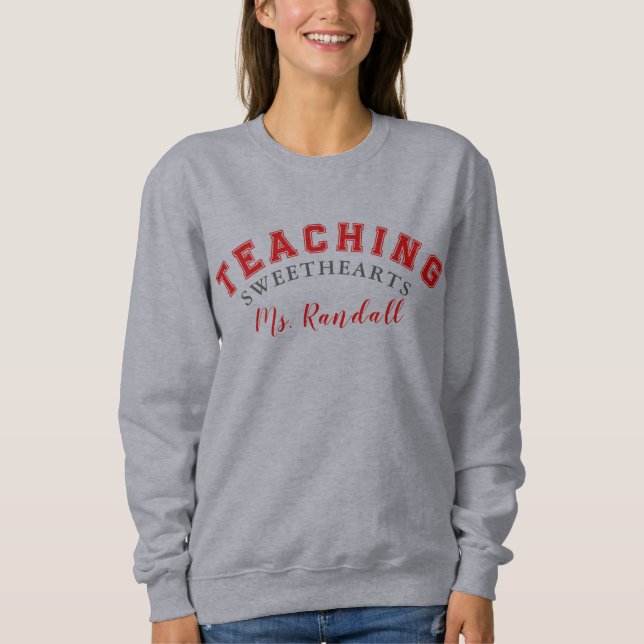 Teaching Sweethearts Sweatshirt (Front)