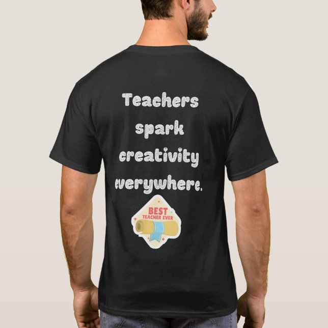 Teaching: The Heart of Education  T-Shirt (Back)