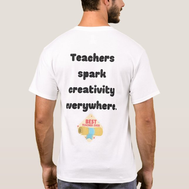 Teaching: The Heart of Education  T-Shirt (Back)