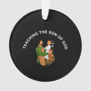 TEACHING THE SON OF GOD ORNAMENT